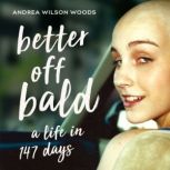 Better Off Bald, Andrea Wilson Woods