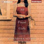 All the Finest Girls, Alexandra Styron