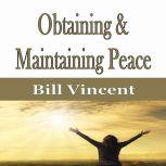 Obtaining & Maintaining Peace, Bill Vincent