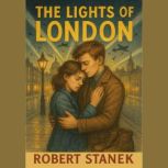 The Lights of London, Robert Stanek