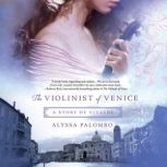 The Violinist of Venice, Alyssa Palombo