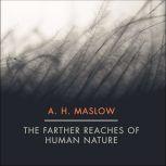 The Farther Reaches of Human Nature, Abraham H. Maslow