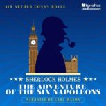 The Adventure of the Six Napoleons, Sir Arthur Conan Doyle