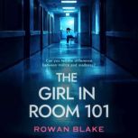The Girl in Room 101, Rowan Blake