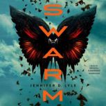 Swarm, Jennifer D. Lyle