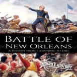 Battle of New Orleans, Hourly History