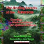 The Healing Secrets of the Amazon, Sarah Million Day