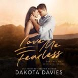Love Me Fearless, Dakota Davies
