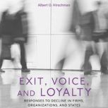 Exit, Voice, and Loyalty, Albert O. Hirschman