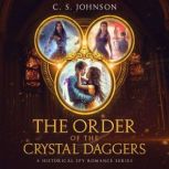 The Order of the Crystal Daggers, C. S. Johnson