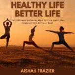 Healthy Life, Better Life, Aishah Frazier