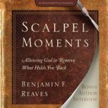 Scalpel Moments, Benjamin F. Reaves