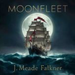 Moonfleet  J. Meade Falkner, John Falkner