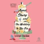 Agnes Sharp and the Wedding to Die Fo..., Leonie Swann