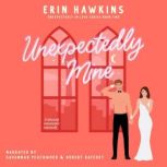 Unexpectedly Mine, Erin Hawkins