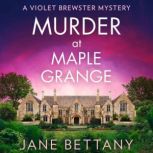 Murder at Maple Grange, Jane Bettany