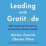 Leading with Gratitude, Adrian Gostick