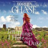 Ten Things I Hate About the Duke, Loretta Chase