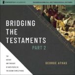 Bridging the Testaments, Part 2, George Athas