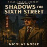 Shadows on Sixth Street, Nicolas Noble