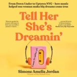 Tell Her Shes Dreamin, Simone Amelia Jordan