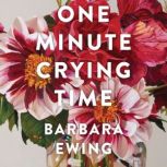 One Minute Crying Time, Barbara Ewing