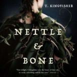 Nettle  Bone, T. Kingfisher