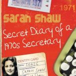 Secret Diary of a 1970s Secretary, Sarah Shaw