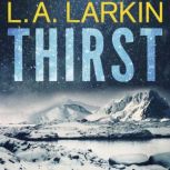Thirst, L. A. Larkin