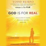 God Is for Real And He Longs to Answer Your Most Difficult Questions, Todd Burpo