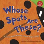 Whose Spots Are These?, Sarah Wohlrabe