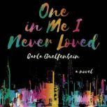 One In Me I Never Loved, Carla Guelfenbein
