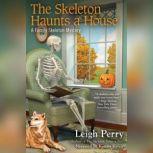The Skeleton Haunts a House, Leigh Perry