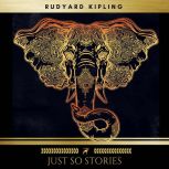 Just So Stories, Rudyard Kipling