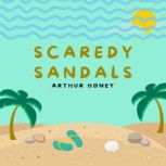 Scaredy Sandals, Arthur Honey