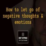 How to let go of negative thoughts an..., Stuart Newman