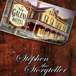 The New Galena Hotel, Stephen The Storyteller