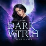 Dark Witch, Tarah Benner