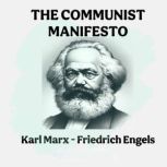 The Communist Manifesto, Karl Marx