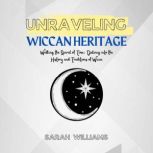 Unraveling Wiccan Heritage, Sarah Williams