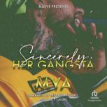 Sincerely, Her Gangsta, Mya
