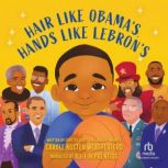 Hair Like Obamas, Hands Like Lebron..., Carole Boston Weatherford