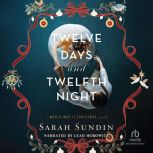 Twelve Days and Twelfth Night, Sarah Sundin
