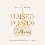 Raised to Stay Devotional, Natalie Runion