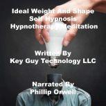 Ideal Weight And Shape Self Hypnosis ..., Key Guy Technology LLC