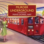 Murder Underground, Mavis Doriel Hay