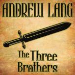The Three Brothers, Andrew Lang