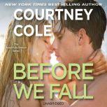 Before We Fall The Beautifully Broken Series: Book 3, Courtney Cole