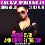 Pulled Over And Cuffed By The Cop  A..., Kimmy Welsh