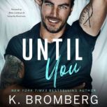 Until You, K. Bromberg